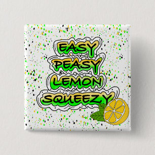 Easy Peasy Lemon Squeezy  2 Inch Square Button