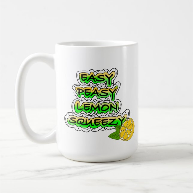 Easy Peasy Lemon Squeezy   Coffee Mug (Left)