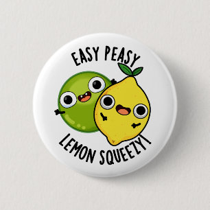 Easy Peasy Lemon Squeezy Funny Fruit Pun  2 Inch Round Button