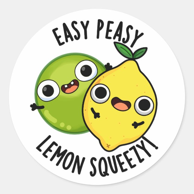 Easy Peasy Lemon Squeezy Funny Fruit Pun  Classic Round Sticker (Front)