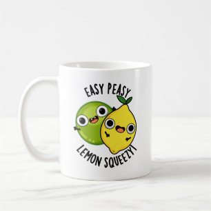 Easy Peasy Lemon Squeezy Funny Fruit Pun  Coffee Mug