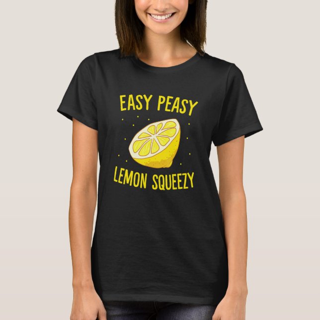 Easy Peasy Lemon Squeezy Lemons Summer Lemonade T-Shirt (Front)