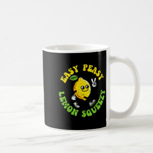 Easy Peasy Lemon Squeezy Peace Funny Saying Men Wo Coffee Mug