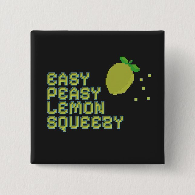 Easy Peasy Lemon Squeezy Pin - Black Neon Pixel Ar (Front)