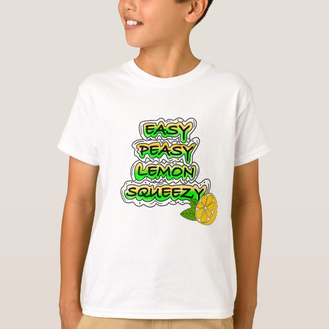 Easy Peasy Lemon Squeezy    T-Shirt (Front)