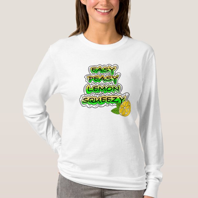 Easy Peasy Lemon Squeezy  T-Shirt (Front)