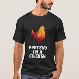 Easy Pretend I'm A Chicken Costume Halloween Funny T-Shirt