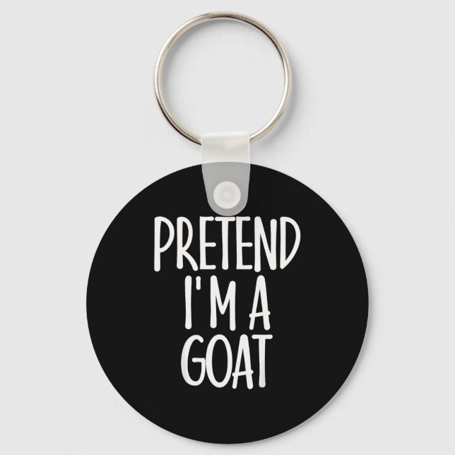Easy Pretend I'm Goat Costume Gift Funny Farmer Ha Keychain (Front)