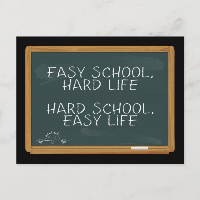 Easy School, Hard Life - Hard School, Easy Life Postcard (Front)