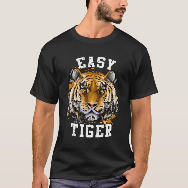 Easy Tiger Face Animal Print Saying T-Shirt (Front)