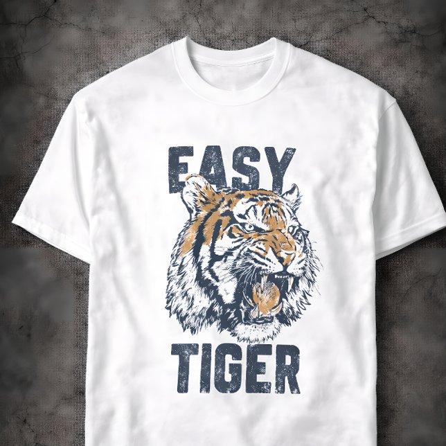 Easy Tiger Funny Saying Wild Animal Illustration T-Shirt (Creator Uploaded)