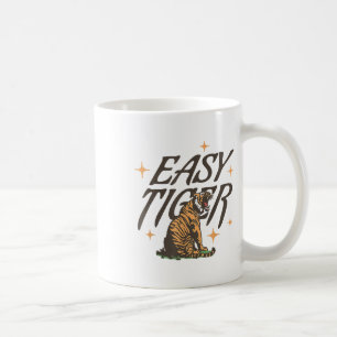 Easy Tiger Joke Sarcastic Funny _1  Coffee Mug