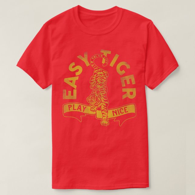 Easy Tiger, Play Nice Cute & Funny Yellow Typograp T-Shirt (Design Front)