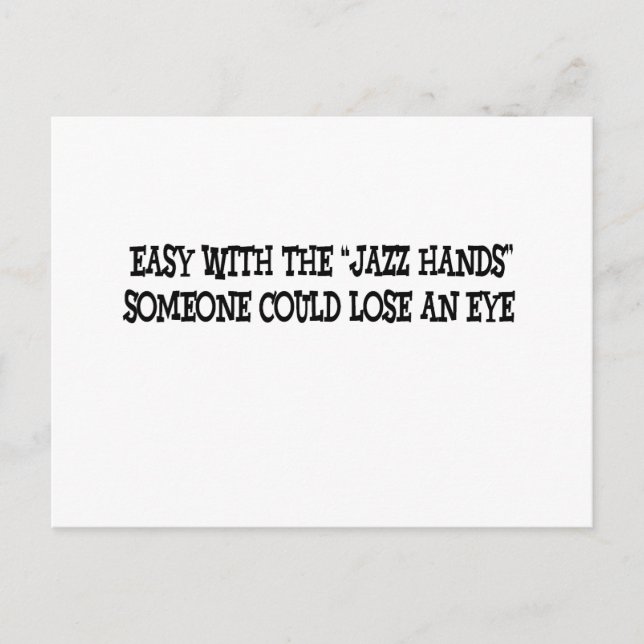 Easy with the jazz hands postcard (Front)
