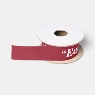 “Eat a lilla summa ting!"  Satin Ribbon