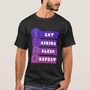Eat Aikido Sleep Repeat T-Shirt