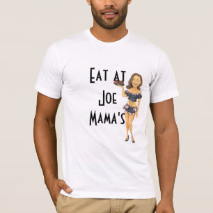 Eat At Joe Mama's Funny T-Shirt