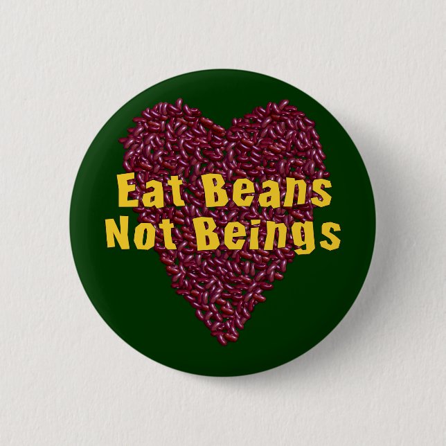 Eat Beans Not Beings 2 Inch Round Button (Front)