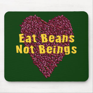 Eat Beans Not Beings Mouse Pad