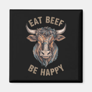 Eat Beef Be Happy Carnivore Meat Lover Beef Steak Magnet
