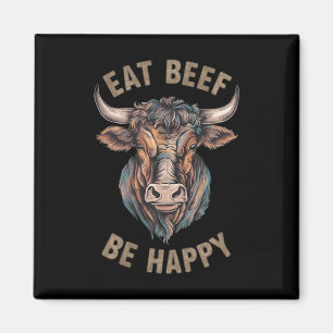 Eat Beef Be Happy Carnivore Meat Lover Beef Steak Magnet