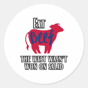 Eat Beef The West Wasn't Won On A Salad  Classic Round Sticker