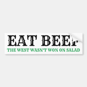 EAT BEEF. THE WEST WASN'T WON ON SALAD Bumper Stkr Sticker
