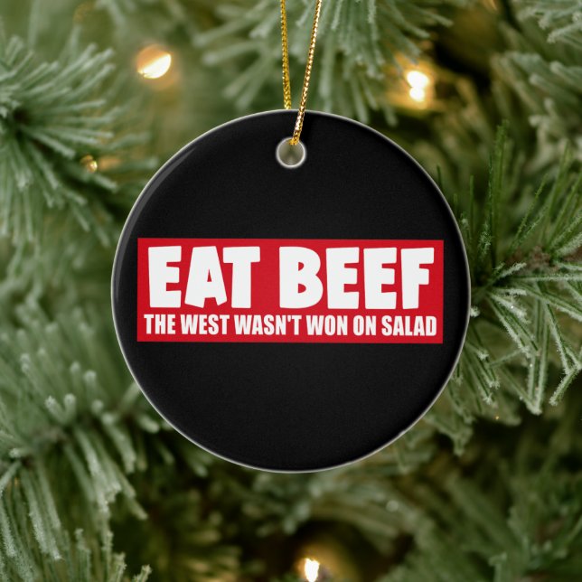 Eat Beef The West Wasn't Won On Salad Funny Bumper Ceramic Ornament (Tree)