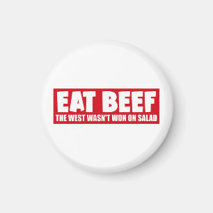Eat Beef The West Wasn't Won On Salad - Meat Lover Magnet
