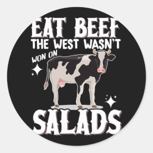 Eat Beef The West Wasn't Won On Salads 1  Classic Round Sticker