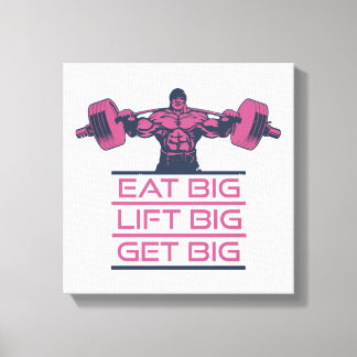 Eat big lift big get big canvas print