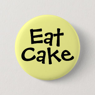 Eat Cake 2 Inch Round Button