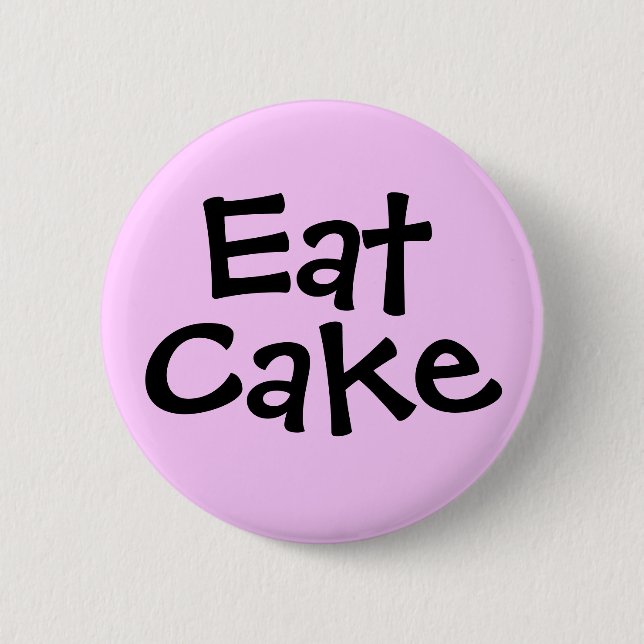 Eat Cake 2 Inch Round Button (Front)