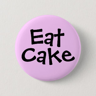Eat Cake 2 Inch Round Button
