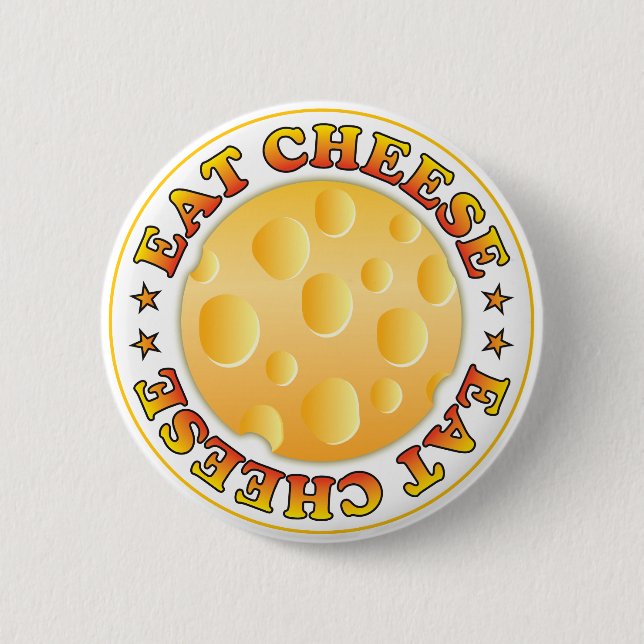Eat Cheese 2 Inch Round Button (Front)