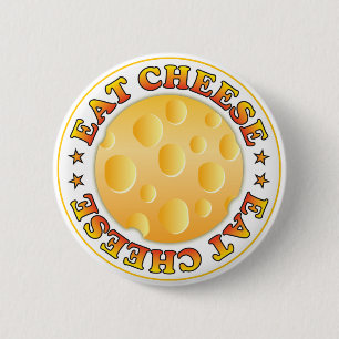 Eat Cheese 2 Inch Round Button