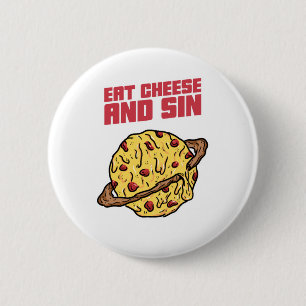 Eat Cheese And Sin 2 Inch Round Button
