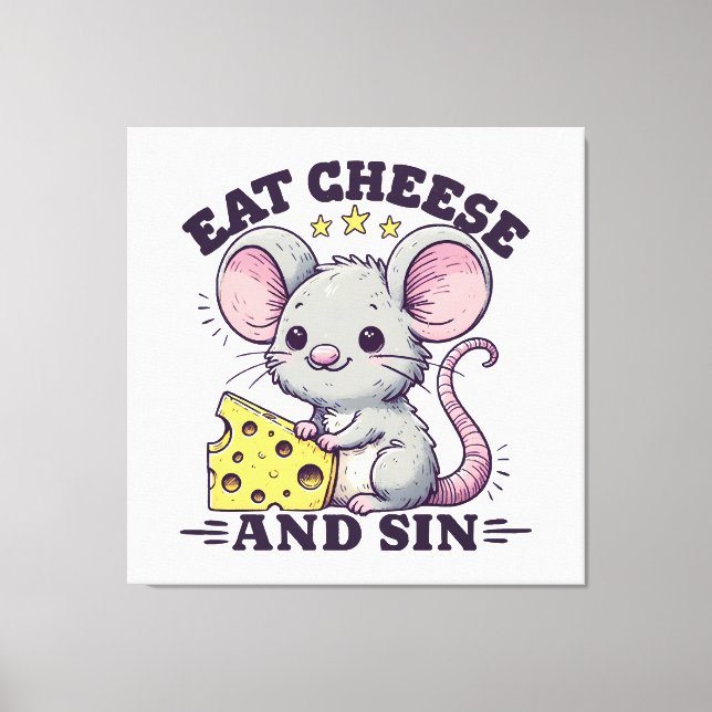 Eat Cheese And Sin Canvas Print (Front)