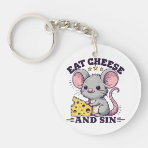 Eat Cheese And Sin Keychain