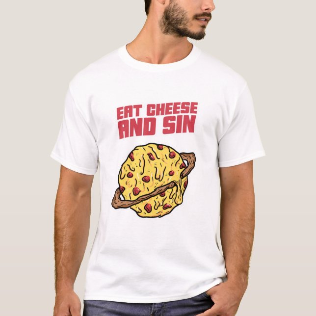Eat Cheese And Sin T-Shirt (Front)