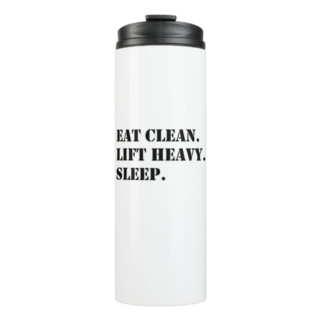Eat Clean. Lift Heavy. Sleep. Thermal Tumbler (Front)