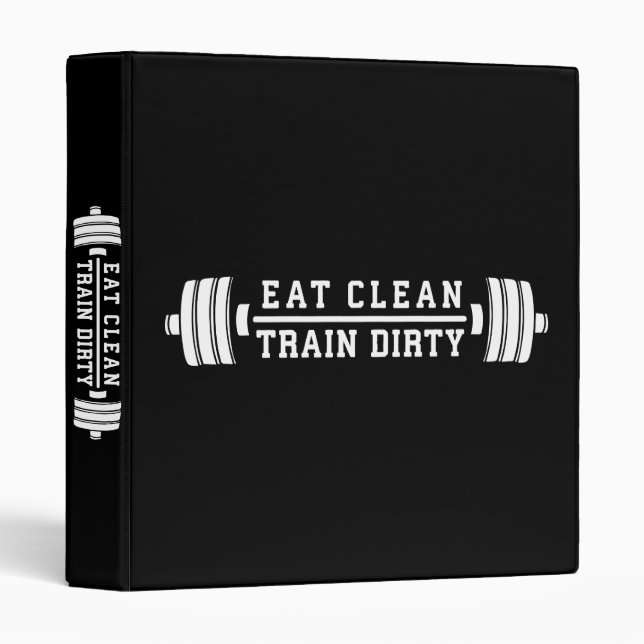 Eat Clean, Train Dirty - Workout Inspirational Binder (Front/Spine)