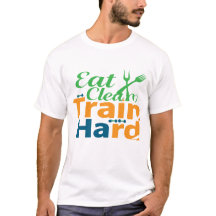 Eat Clean Train Hard Fitness Motivation T-Shirt Gi