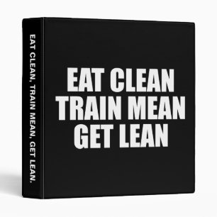 Eat Clean, Train Mean, Get Lean - Workout Binder