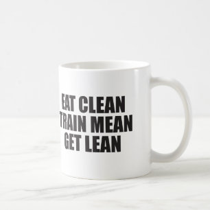 Eat Clean, Train Mean, Get Lean - Workout Coffee Mug
