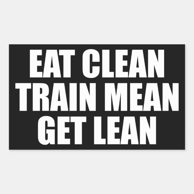 Eat Clean, Train Mean, Get Lean - Workout Sticker (Front)
