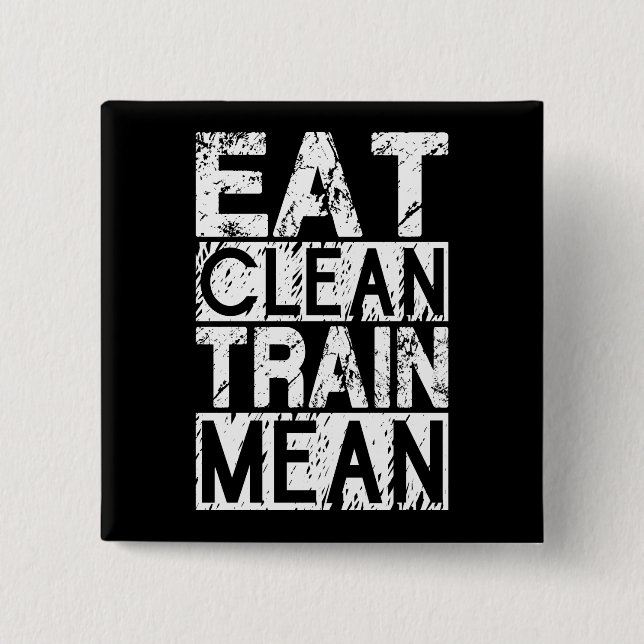 EAT CLEAN, TRAIN MEAN - Workout Motivational 2 Inch Square Button (Front)