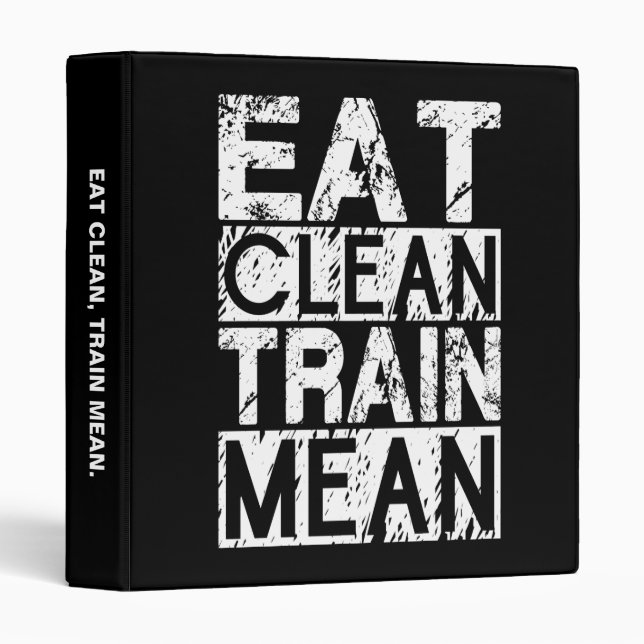 EAT CLEAN, TRAIN MEAN - Workout Motivational Binder (Front/Spine)