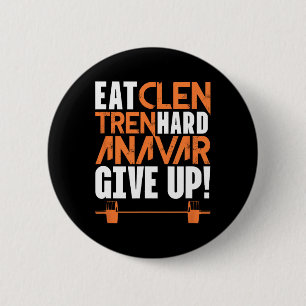 Eat Clean Tren Hard Gym Bodybuilding Fitness Worko 2 Inch Round Button