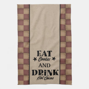 Eat Cookies And Drink Hot Cocoa - Primitive Style Kitchen Towel